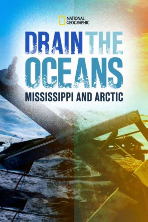 Drain the Oceans: The Mississippi River 海报
