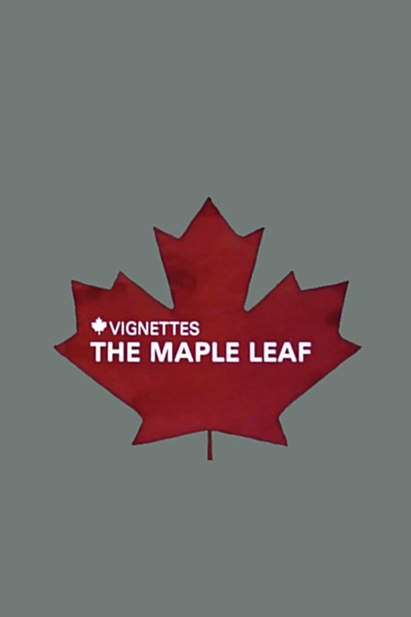 Canada Vignettes: The Maple Leaf 海报