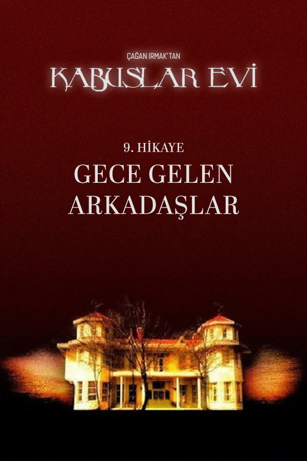 Kabuslar Evi: Gece Gelen Arkadaşlar 海报