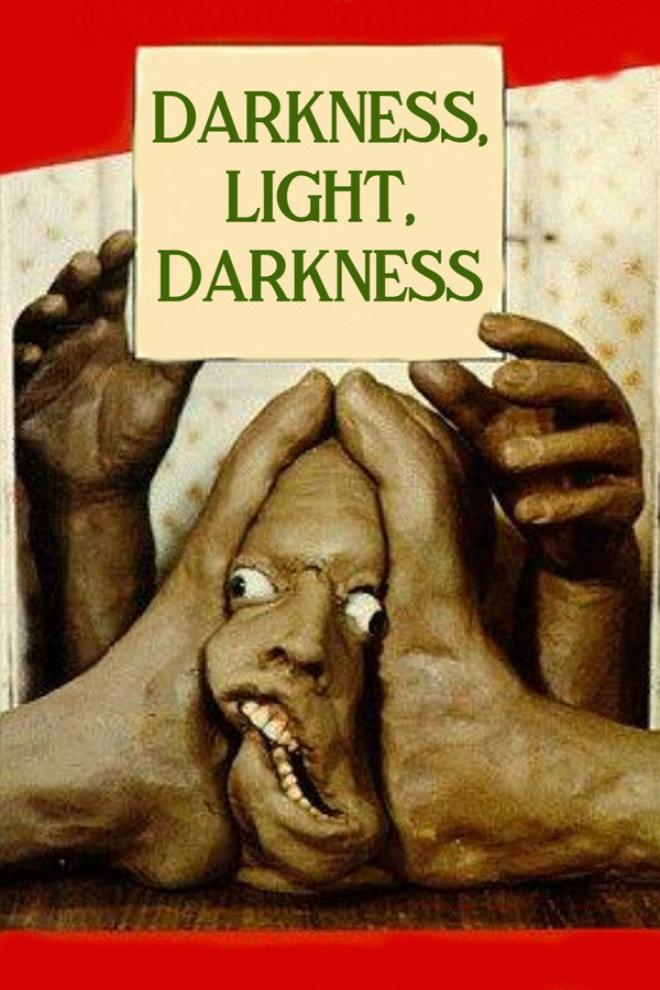 Darkness, Light, Darkness