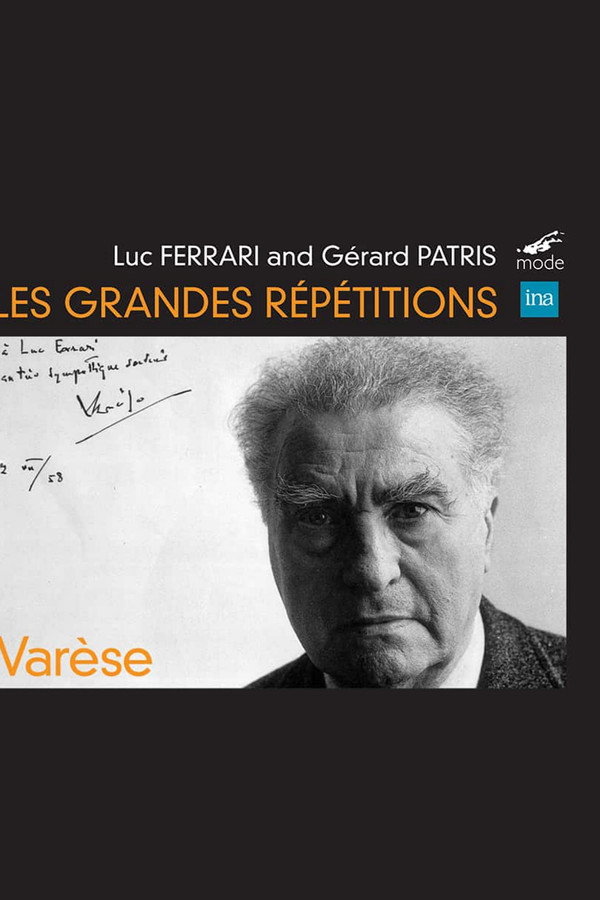 The Great Rehearsals: Homage to Edgard Varèse poster