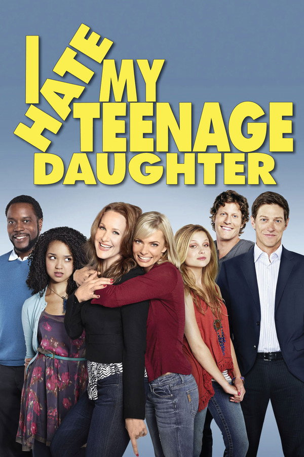 I Hate My Teenage Daughter