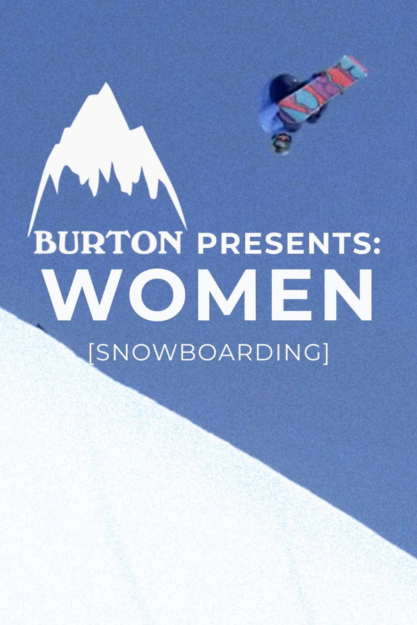 Burton Presents: WOMEN [SNOWBOARDING] 海报