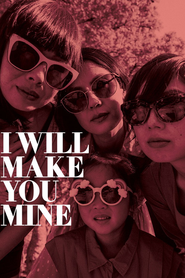 I Will Make You Mine 海报