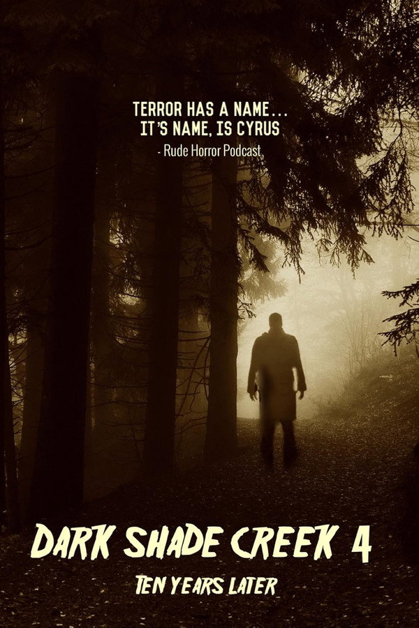 Dark Shade Creek 4: Ten Years Later poster
