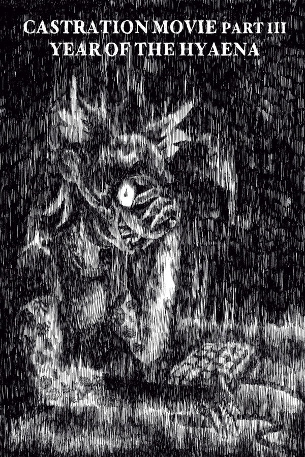 Castration Movie ⅗ Year of the Hyaena 海报
