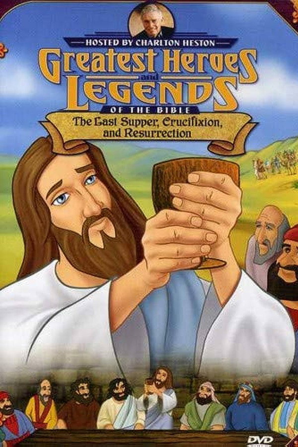 Greatest Heroes and Legends of The Bible: The Last Supper, Crucifixion and Resurrection 海报