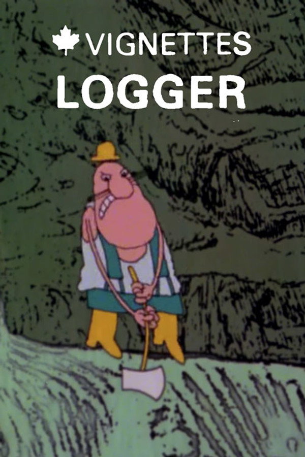 Canada Vignettes: Logger 海报