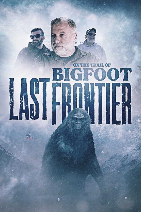On The Trail of Bigfoot: The Last Frontier 海报