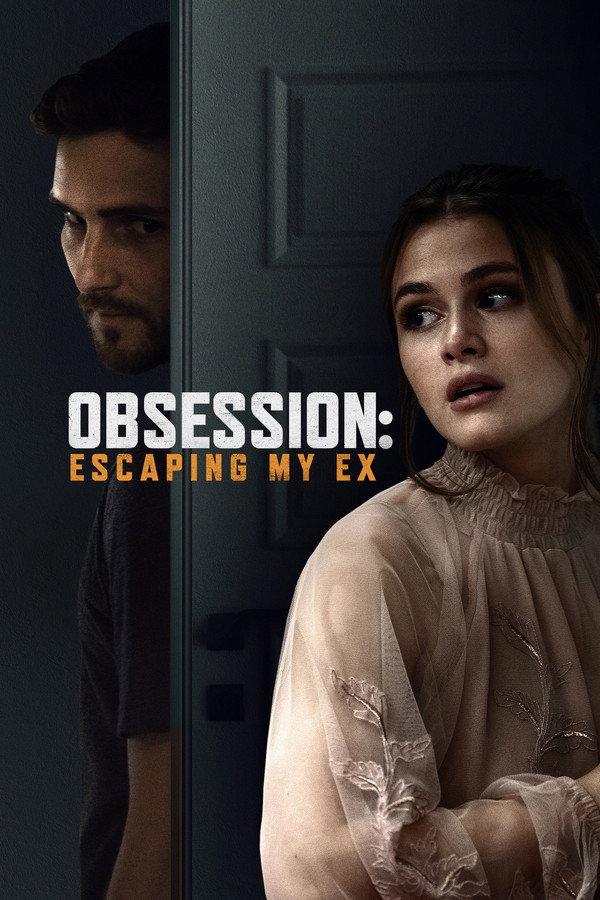 Obsession: Escaping My Ex 海报