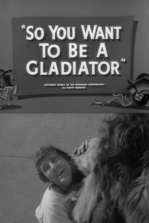 So You Want to Be a Gladiator 海报