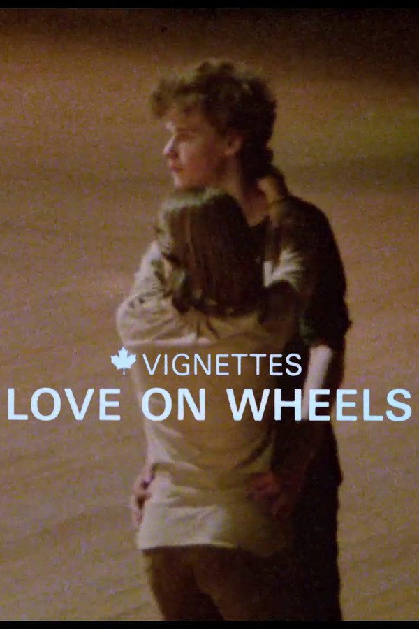 Canada Vignettes: Love on Wheels 海报