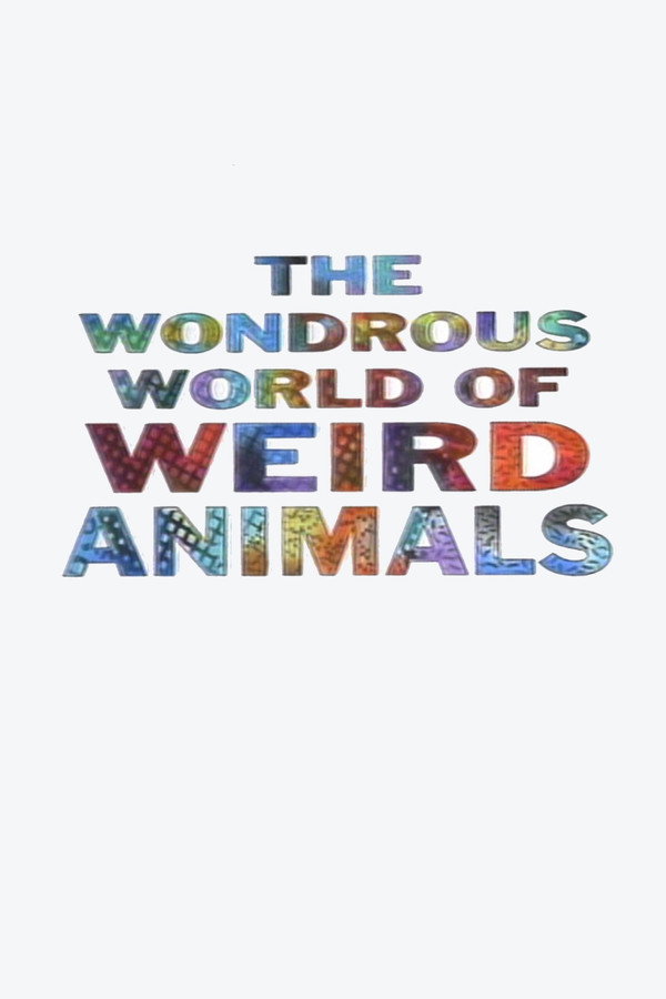 The Wondrous World of Weird Animals 海报