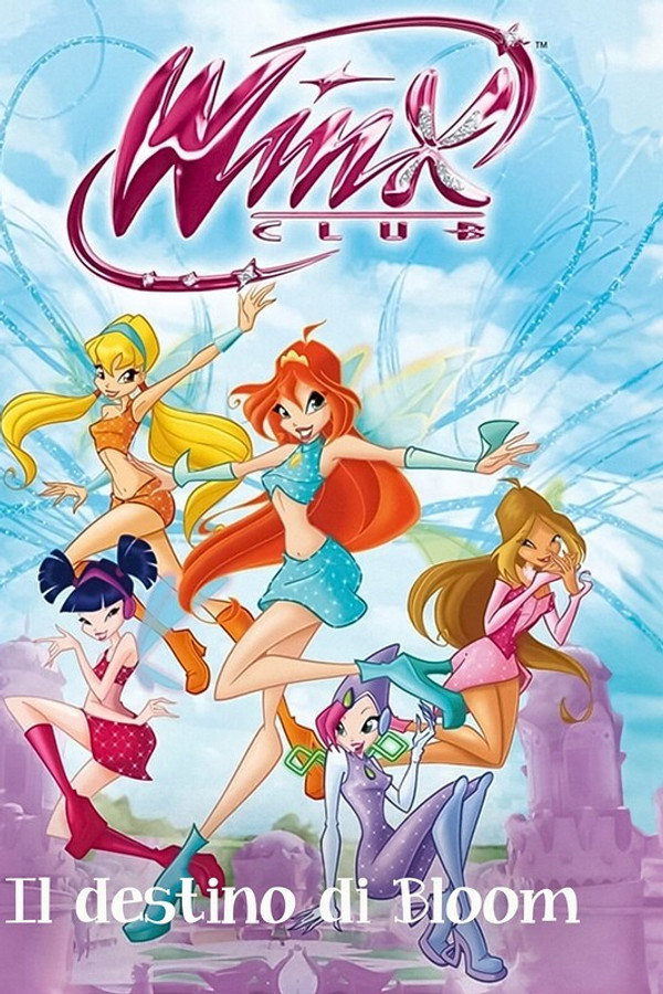 Winx Club - Il destino di Bloom 海报