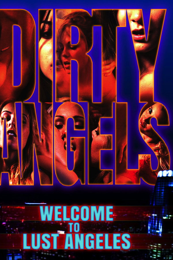 Dirty Angels: Welcome to Lust Angeles poster