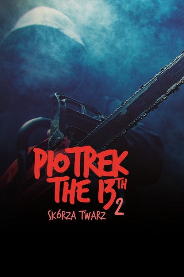 Piotrek trzynastego 2: Skórza Twarz poster