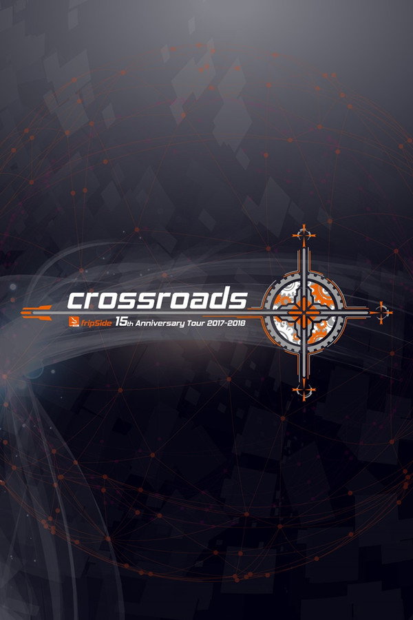 fripSide 15周年巡回演唱会 2017-2018 "crossroads" 幕张 Day1 海报
