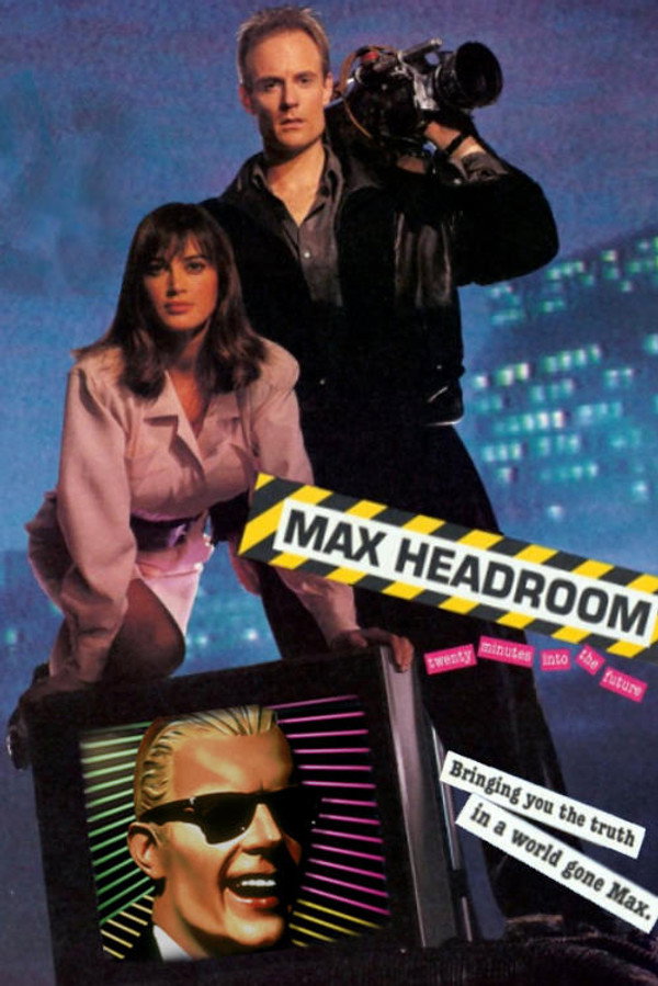 Max Headroom: 20 Minutes into the Future
