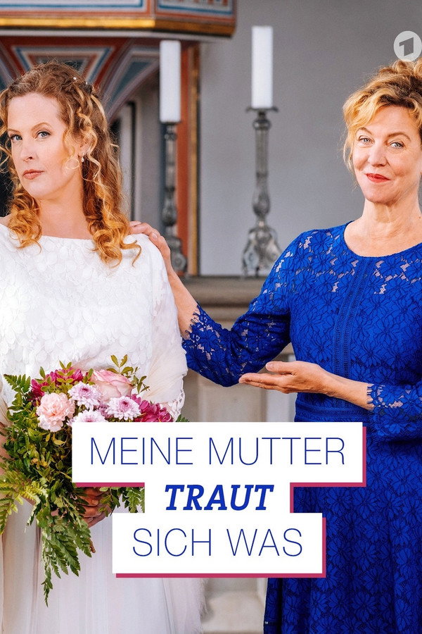 Meine Mutter traut sich was 海报
