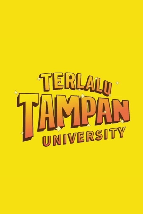 Terlalu Tampan University 海报