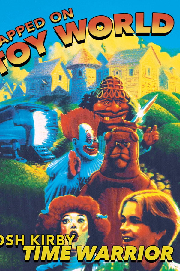 Josh Kirby... Time Warrior: Trapped on Toyworld 海报