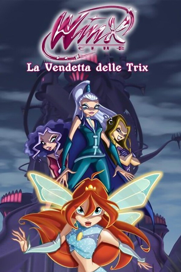 Winx Club - La Vendetta delle Trix 海报