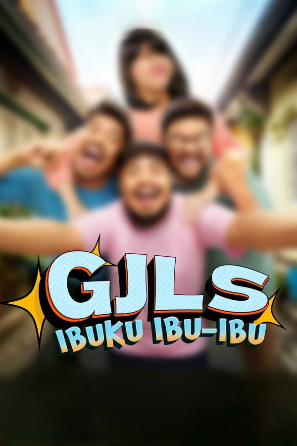 GJLS: Ibuku Ibu-Ibu 海报