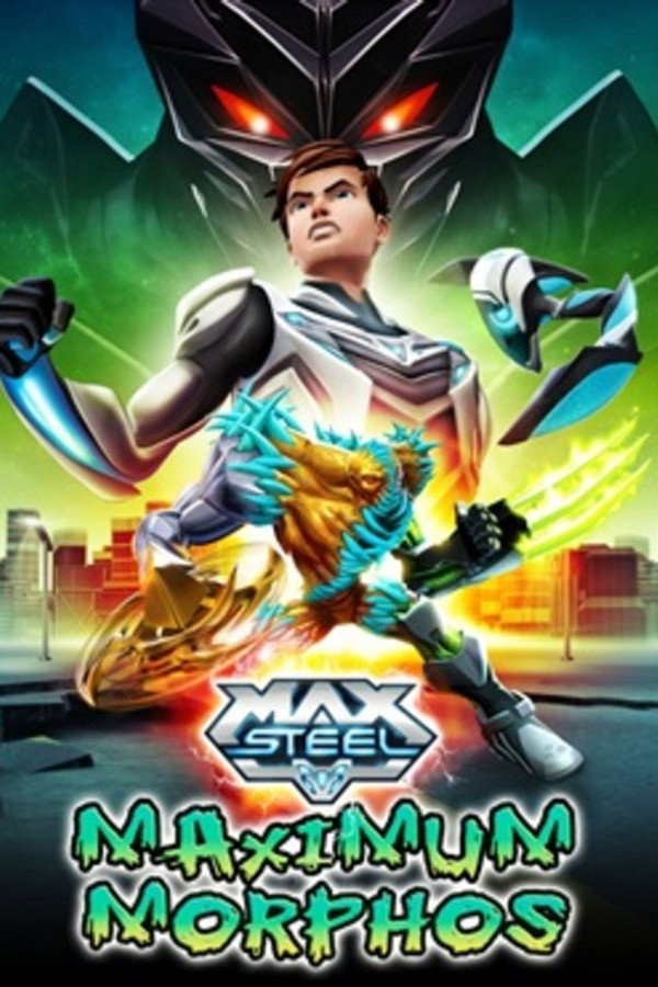 Max Steel Maximum Morphos poster