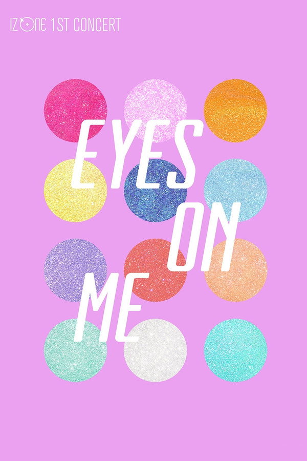 IZ*ONE 首次日本巡回演唱会 《EYES ON ME》 海报
