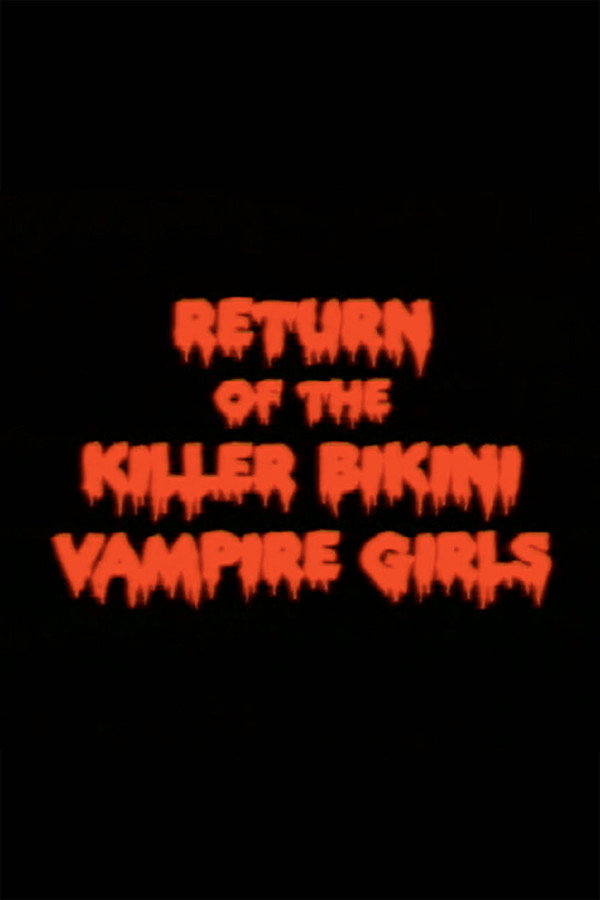 Return of the Killer Bikini Vampire Girls 海报