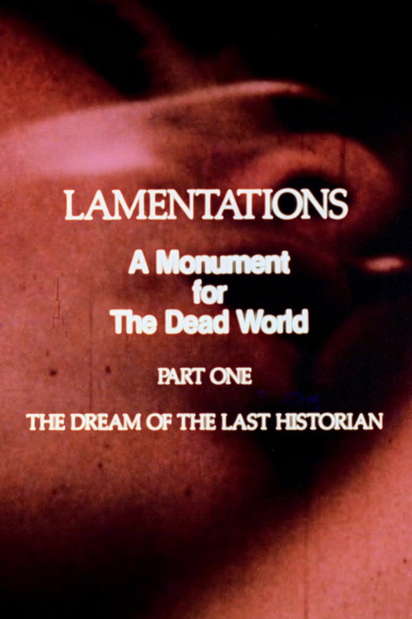 Lamentations: A Monument to the Dead World, Part 1: The Dream of the Last Historian poster