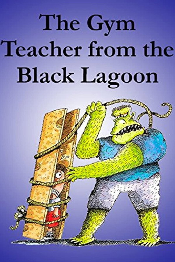 The Gym Teacher from the Black Lagoon poster