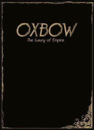 Oxbow: The Luxury Of Empire