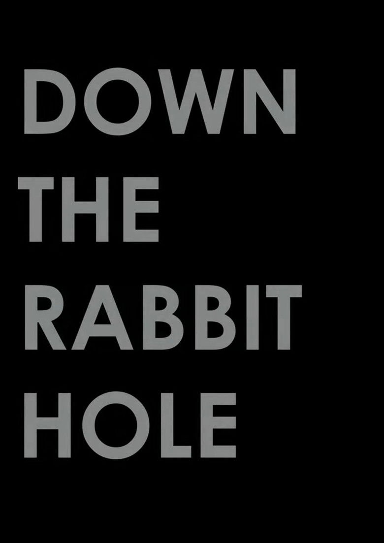 Down the Rabbit Hole
