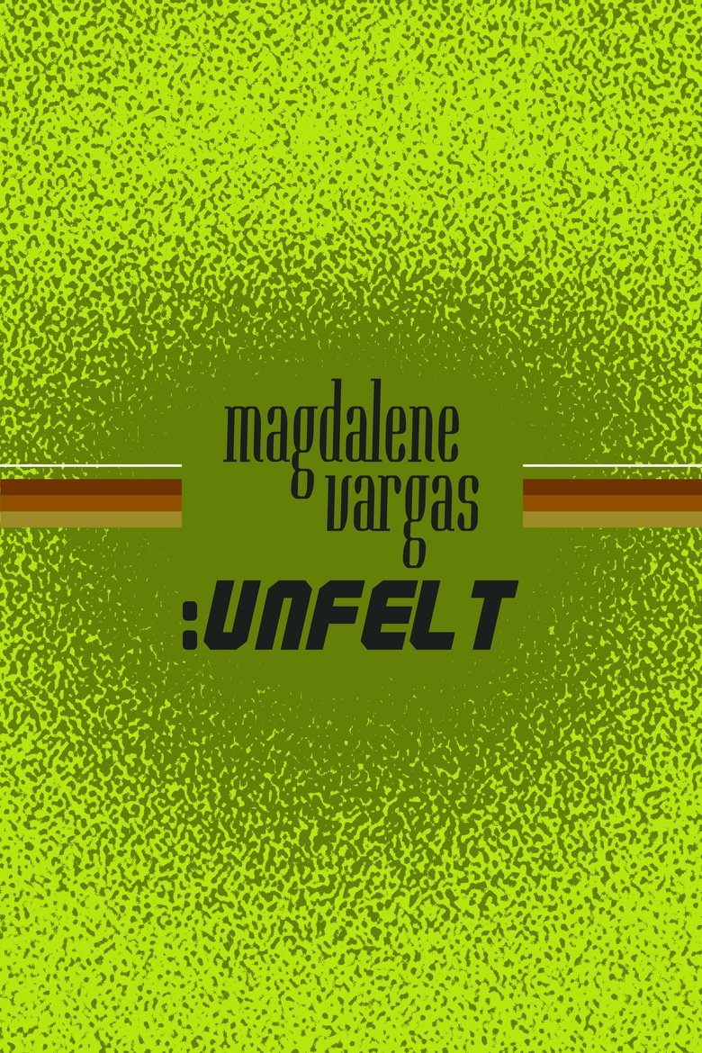 Magdalene Vargas: Unfelt