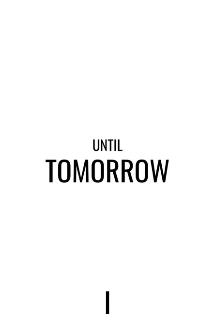 Until Tomorrow