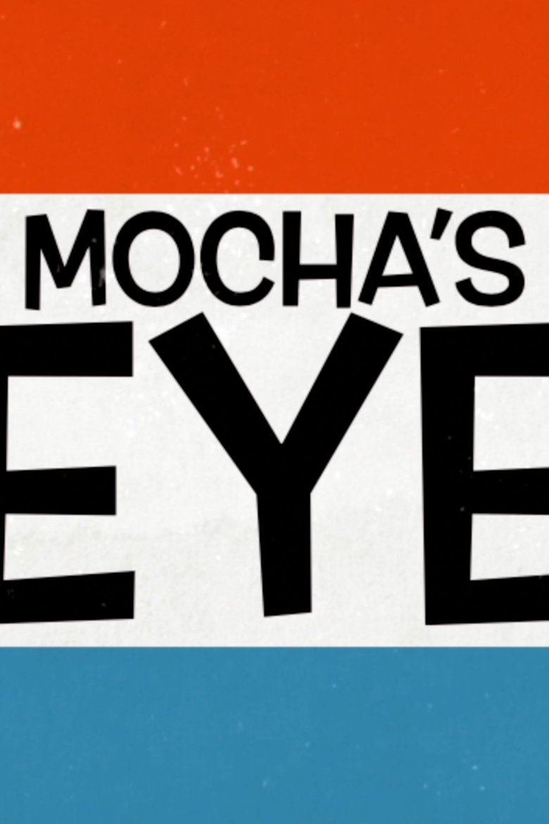 The Mochas Eye
