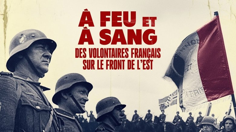 À feu et à sang, des volontaires français sur le front de l'Est