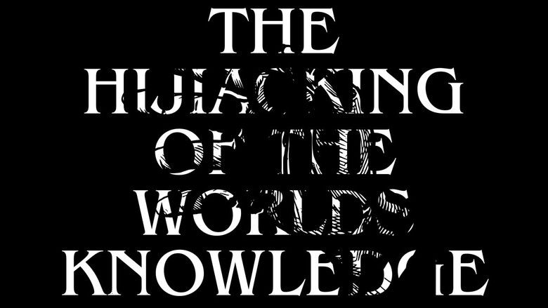 The Hijiacking of The Worlds Knowledge