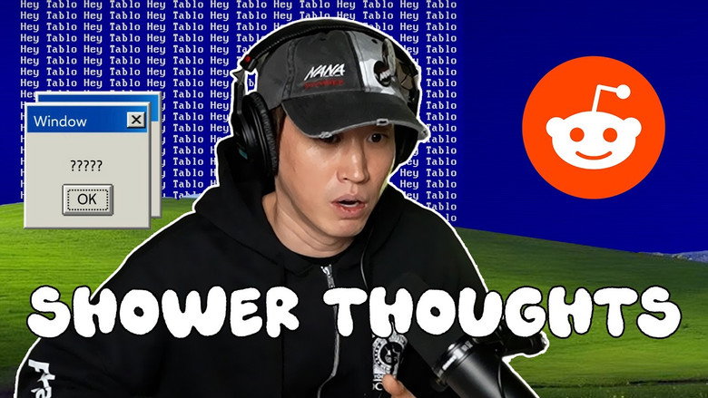 Tablo reads Reddit Shower Thoughts