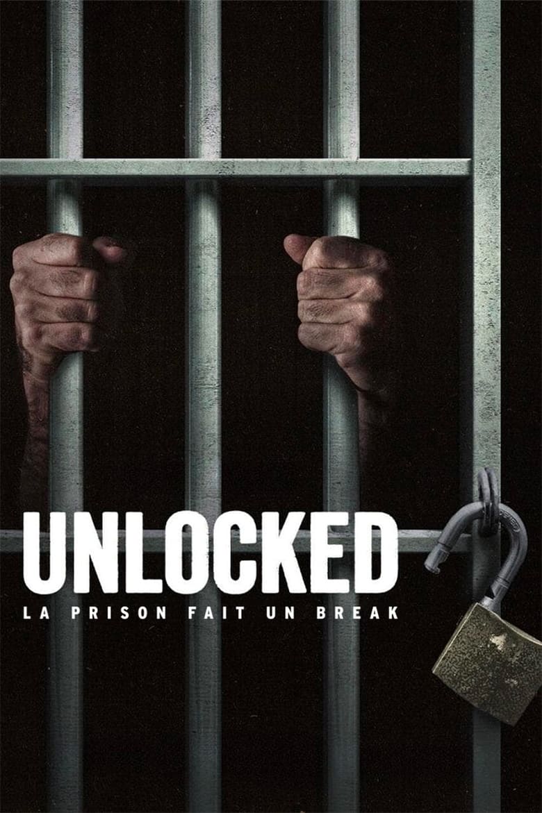 Serie streaming | Unlocked : La prison fait un break en streaming