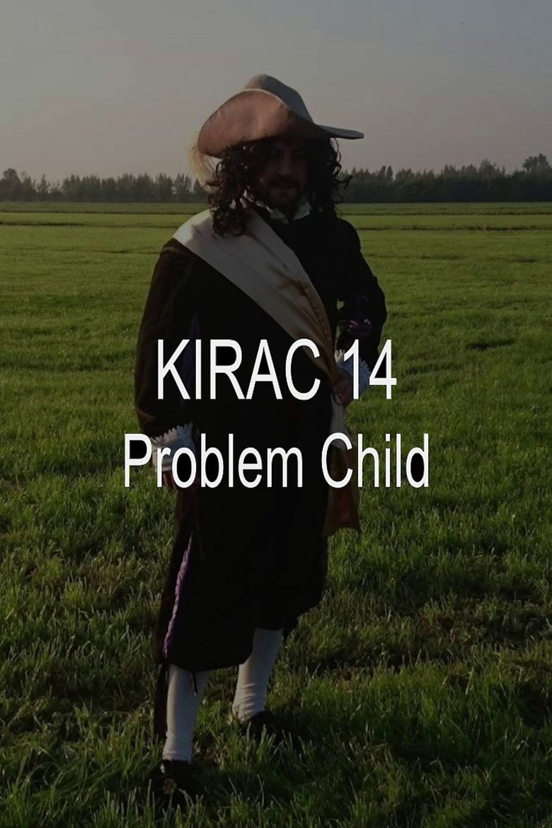KIRAC 14: Problem Child