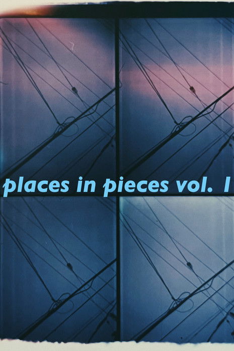 places in pieces vol. 1