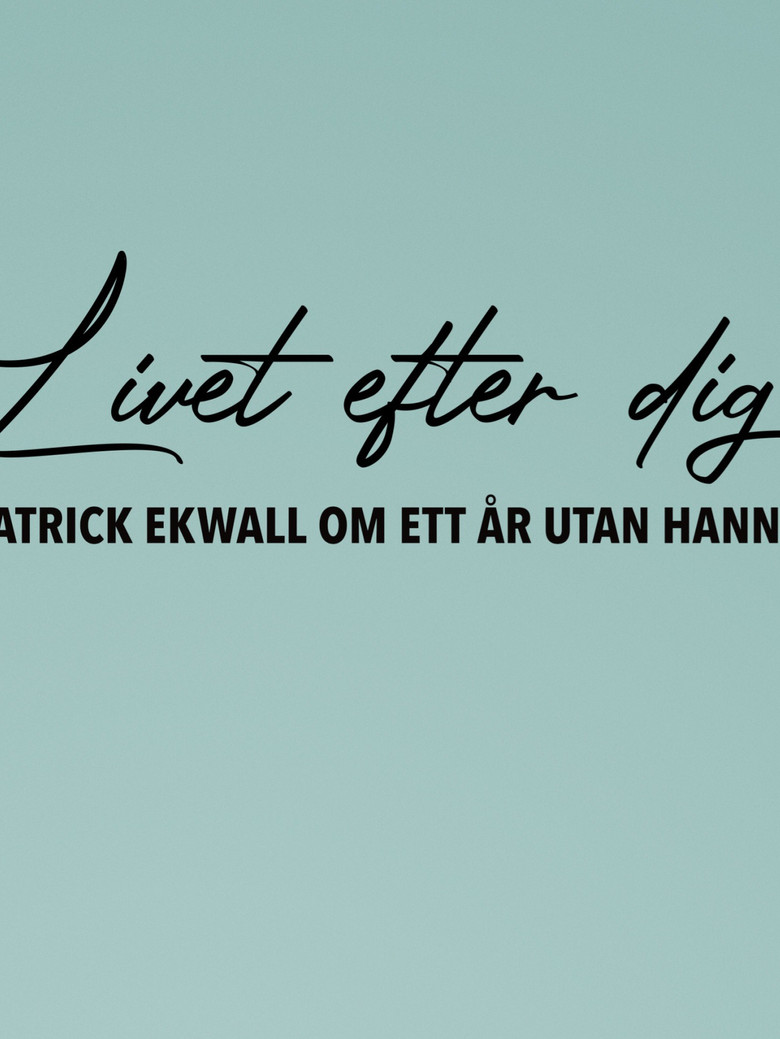 Patrick Ekwall: Om ett år utan Hannah