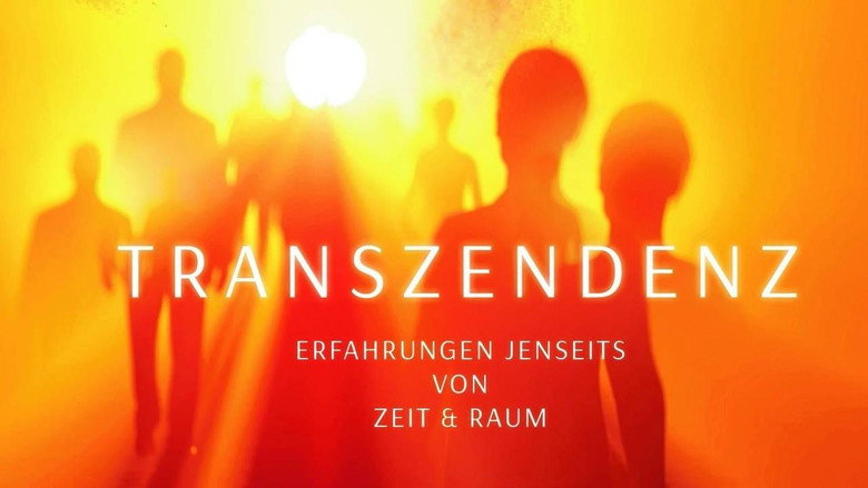 Transzendenz - Erfahrungen jenseits von Raum und Zeit線上电影看完整版
