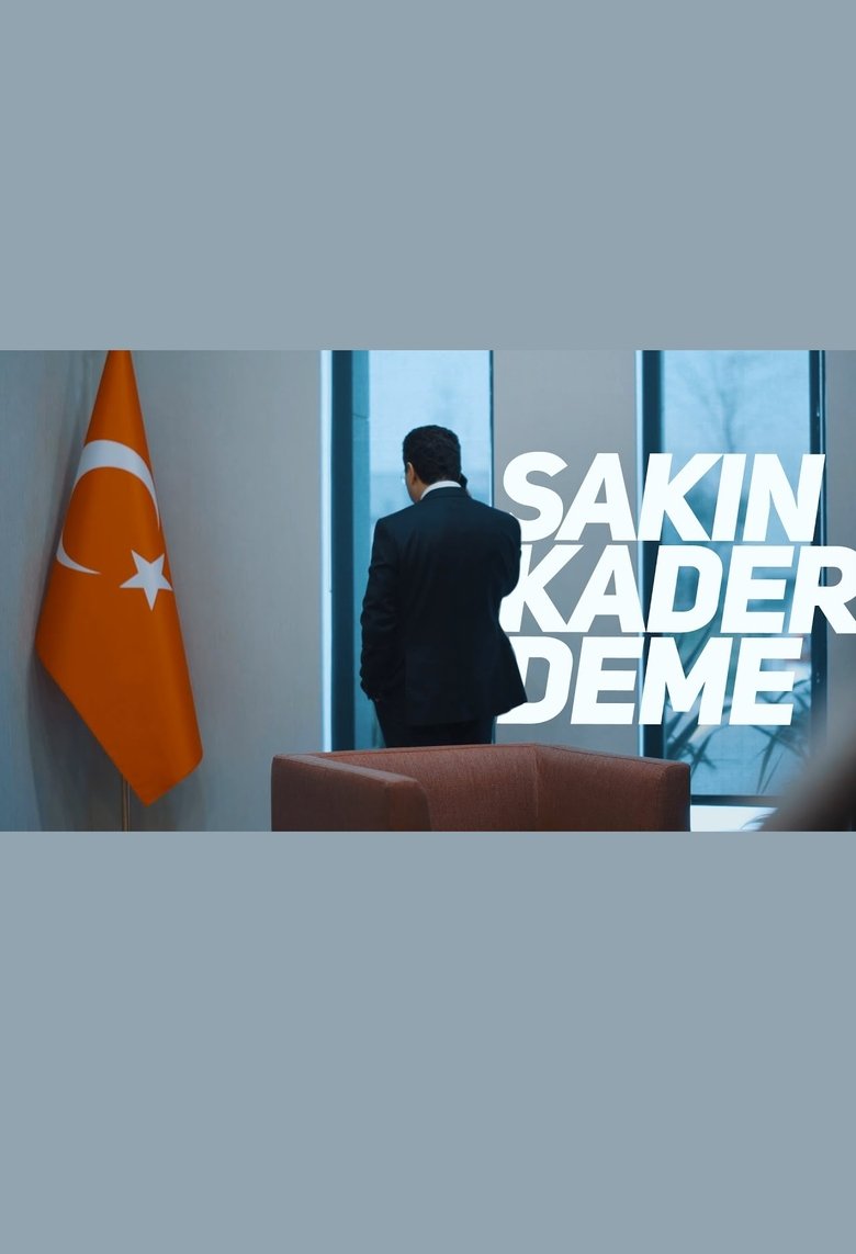Sakın Kader Deme
