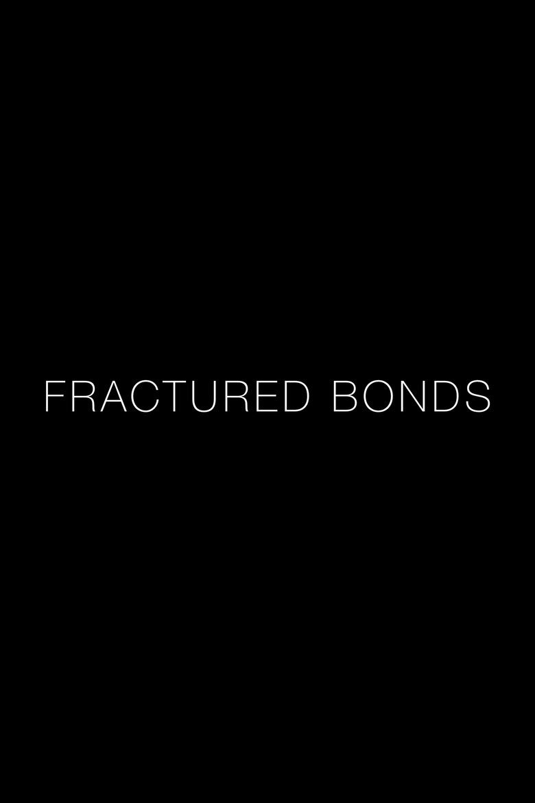 Fractured Bonds