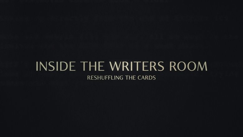 Inside the Writer's Room: Reshuffling the Cards