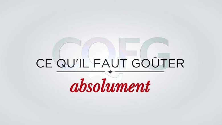 Ce Qu'il Faut Goûter Absolument