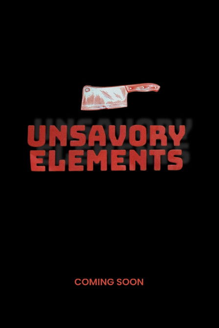 Unsavory Elements